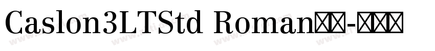 Caslon3LTStd Roman字体字体转换
